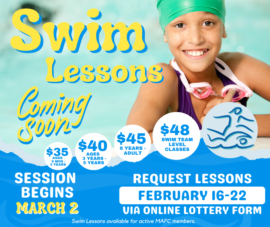 MAFC's next series of swim lessons starts March 2.  Registration begins February 16. 